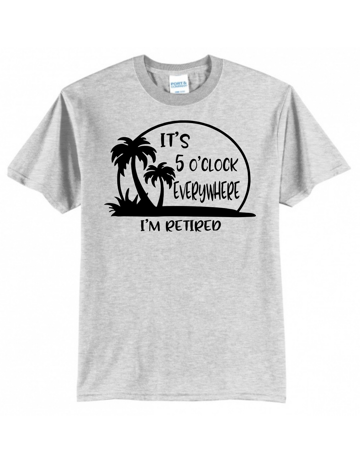 It's 5 O'clock everywhere. I'm retired.