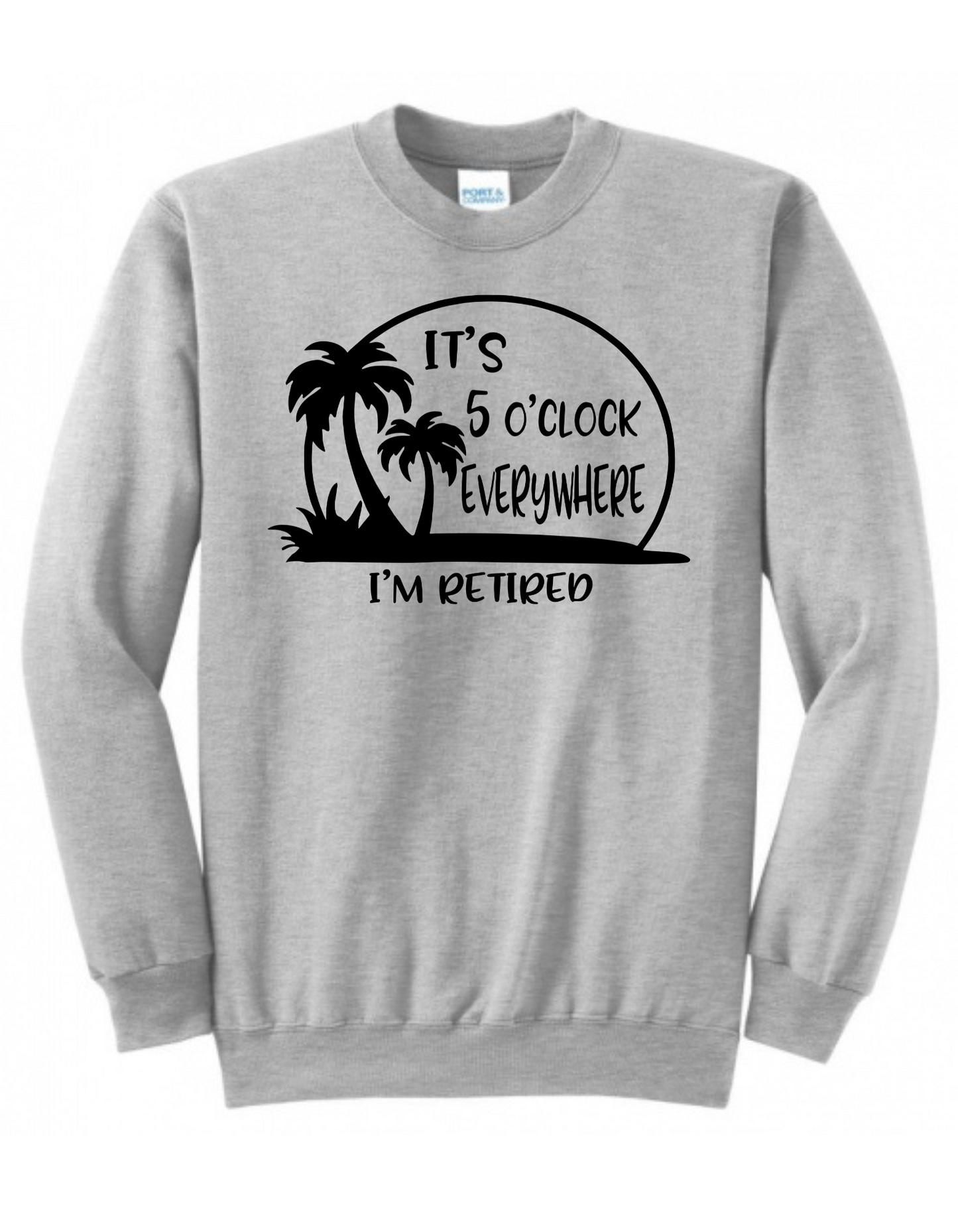 It's 5 O'clock everywhere. I'm retired.