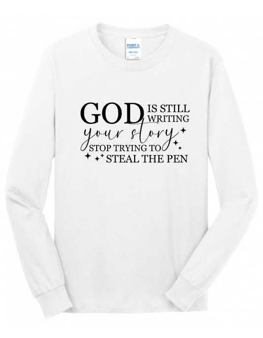 God is still writing your story, stop trying to steal the pen