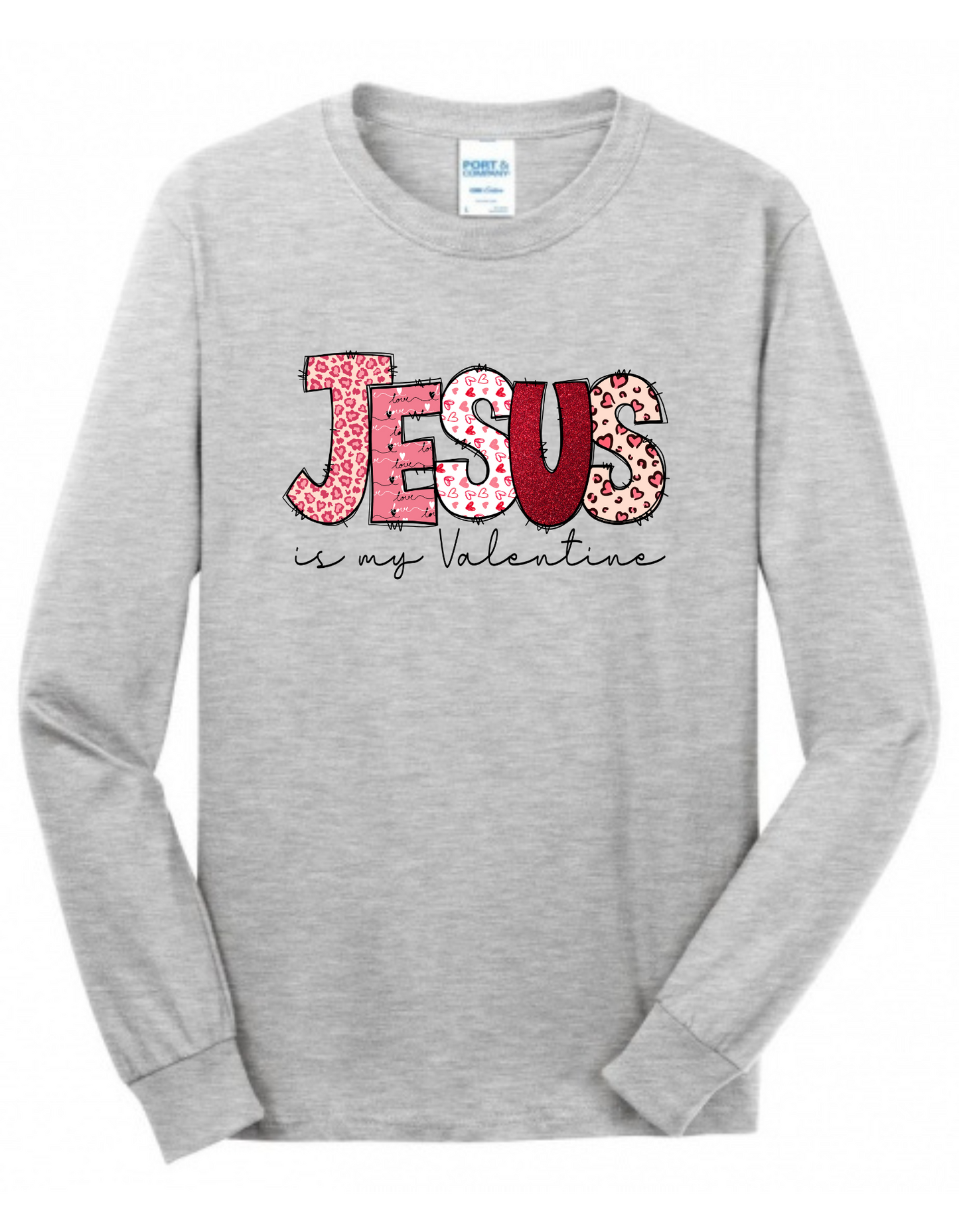 Jesus is my Valentine.